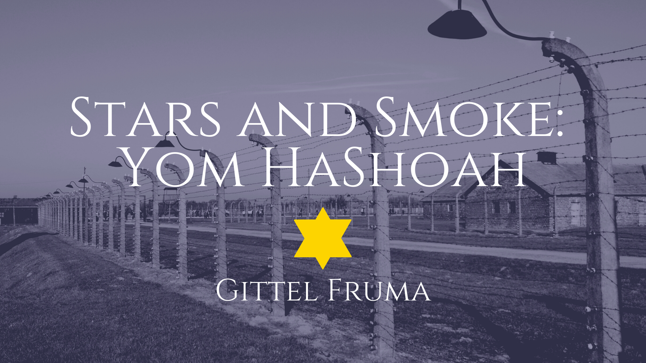 Stars and Smoke: Yom HaShoah